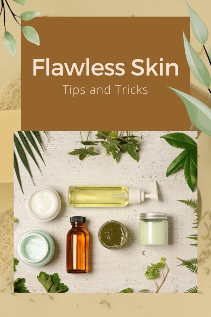 flawless skin tips and tricks